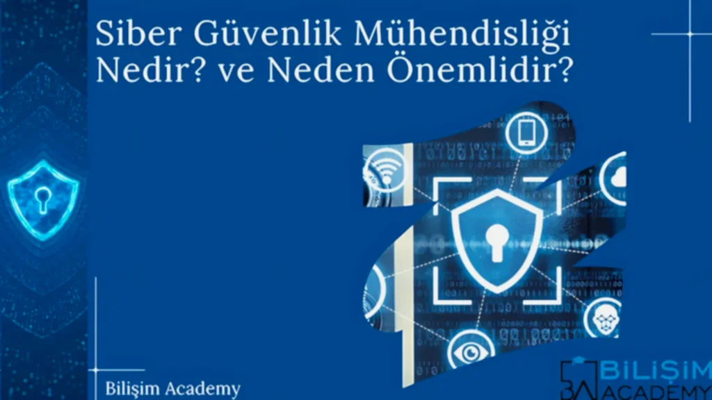 Siber Güvenlik Mühendisliği Nedir?